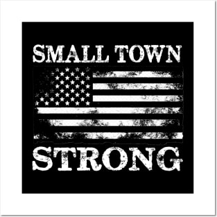 Small Town Strong American Flag Posters and Art